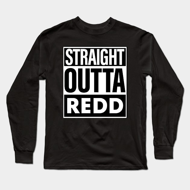 Redd Name Straight Outta Redd Long Sleeve T-Shirt by KieraneGibson